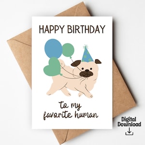 Printable Dog Birthday Card | Pug Printable Birthday Card | Funny Pug Card | Digital Birthday Card from Dog | 5x7 Greeting Card |