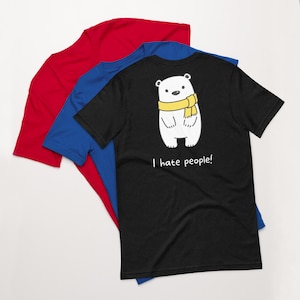 I Hate People Kurzärmeliges Unisex T-Shirt