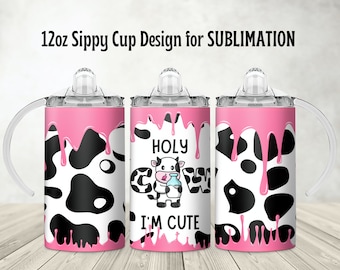 Holy Cow I'm Cute Sippy Cup Sublimation design template, Pink cow Tumbler wrap, Sublimation template, 12oz Straight sippy cup wrap,