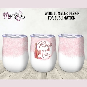Rosé all Day 12oz Wine Tumbler Wrap, Wine Tumbler Sublimation template, Pink Glitter Tumbler Design, PNG
