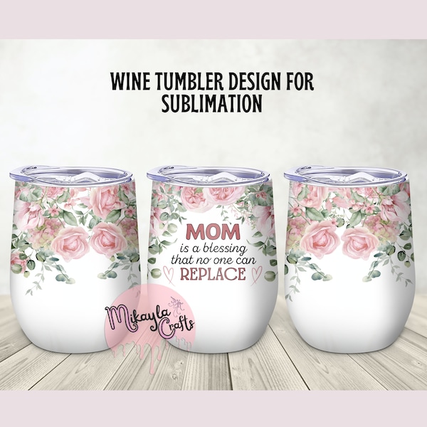 Mother's Day Tumbler Template, Best Mom Wine Tumbler Sublimation template, Flowers background template, PNG