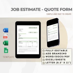 May include: A digital job estimate quote form template displayed on a tablet and smartphone. The image includes the text "JOB ESTIMATE - QUOTE FORM" and "SIMPLE AND FAST TO CREATE". The template is fully editable and supports branding, Word/Docs/PDF, Excel/Sheets, and Letter (8.5" x 11") formats.