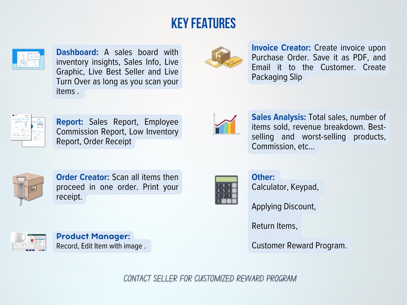 May include: A diagram outlining the key features of a point of sale system. The features include a dashboard, reports, order creator, product manager, invoice creator, sales analysis, and other features such as a calculator, keypad, applying discounts, returning items, and a customer reward program. The text "CONTACT SELLER FOR CUSTOMIZED REWARD PROGRAM" is at the bottom of the diagram.