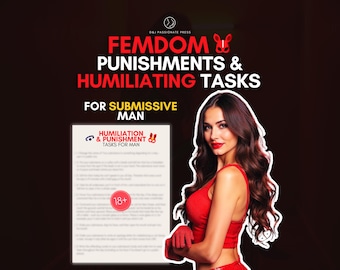 Femdom Humiliation Tasks & Punishments for Submissive Man. 100 Femdom Ideas. BDSM Sex Kinky Tasks for Him. Naughty Anniversary Gift for Her.