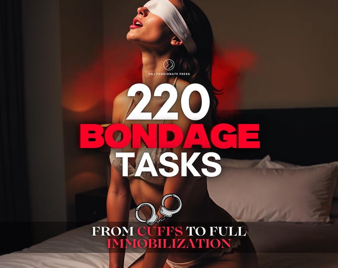 220 Bondage Tasks for Submissive Women. Kinky, BDSM Sex Ideas for Naughty Couple. Sexy Gift for Her and Him. Spreader Bar, Straitjacket.