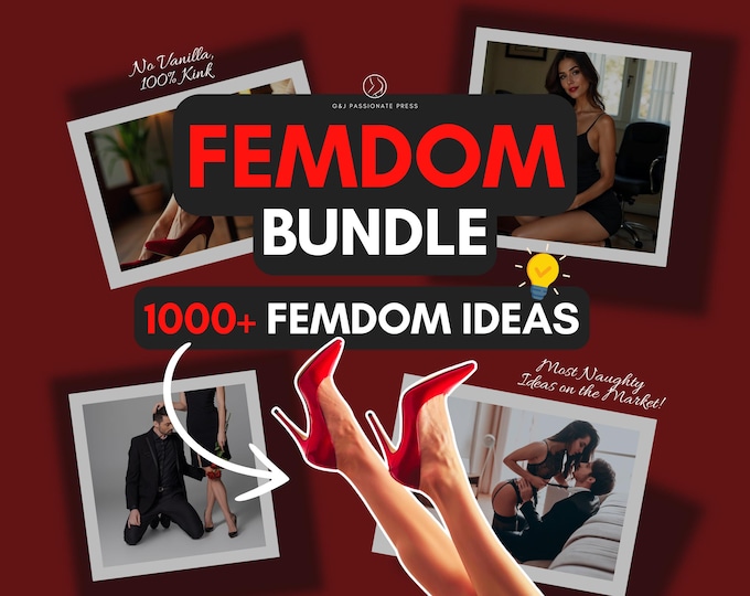 Femdom Ideas Bundle - 1000+ Femdom Tasks & Sex Games for Submissive and Mistress. Naughty Anniversary Gift for Him or Her. Foot Fetish Ideas