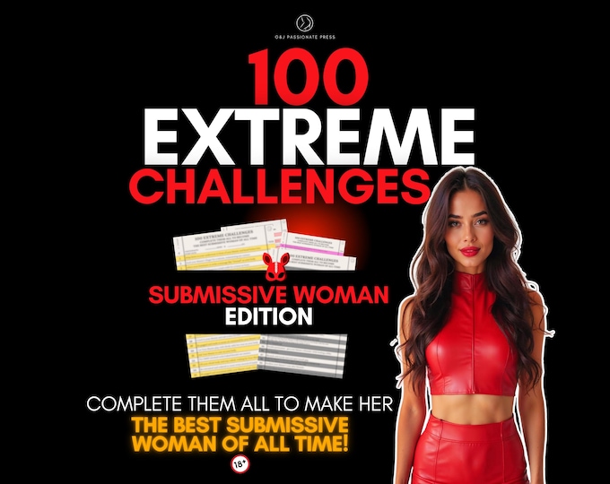 Submissive Woman Sex Tasks - 100 Extreme BDSM Challenges with Increasing Difficulty. Humiliating Sub Ideas. Naughty Gift for Him and Her.