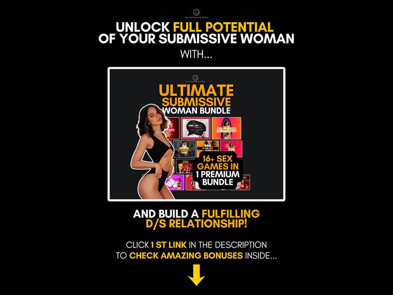 May include: A digital promotional graphic featuring the text UNLOCK FULL POTENTIAL OF YOUR SUBMISSIVE WOMAN WITH... ULTIMATE SUBMISSIVE WOMAN BUNDLE, 16+ SEX GAMES IN 1 PREMIUM BUNDLE, AND BUILD A FULFILLING D/S RELATIONSHIP! CLICK 1 ST LINK IN THE DESCRIPTION.
