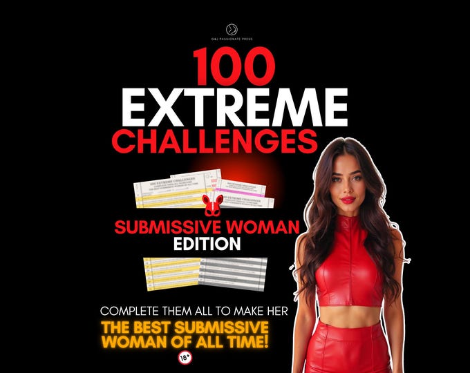 Submissive Woman Sex Tasks - 100 Extreme BDSM Challenges with Increasing Difficulty. Humiliating Sub Ideas. Naughty Gift for Him and Her.