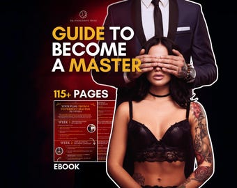 Guide to become a Master - BDSM Training eBook: Dominate with Confidence your Submissive Woman. Workbook, Tasks for Her. Kinky Gift for Him.