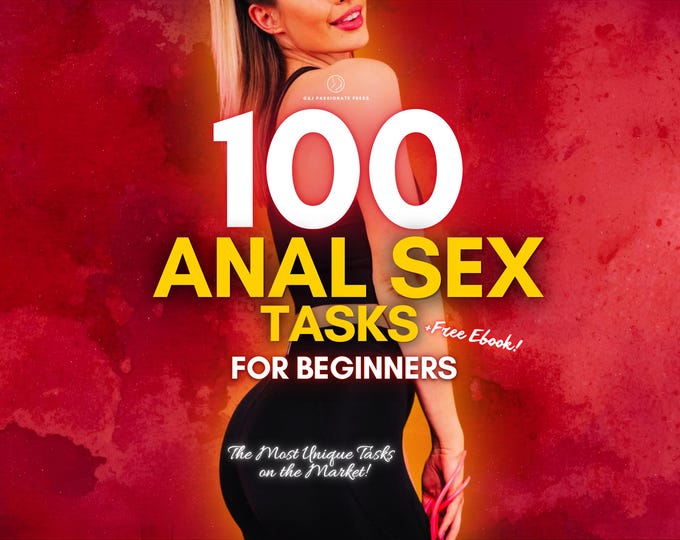 100 Anal Sex Tasks for Beginners. Anal Sex Ideas for Couples. Anal Play for Submissive Women. Naughty Gift for Wife or Husband.