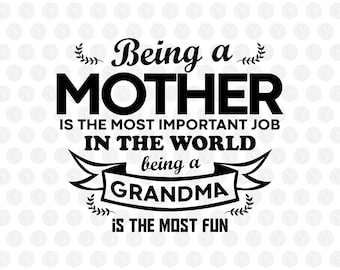 Mother Grandma Quote SVG, Mom Sign, Cricut Cut File (Digital Download)