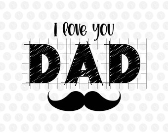 Dad svg, I love you dad svg, png,father's day svg,daddy quote svg,father shirt svg,digital download,svg for cricut,gift for father,dad shirt