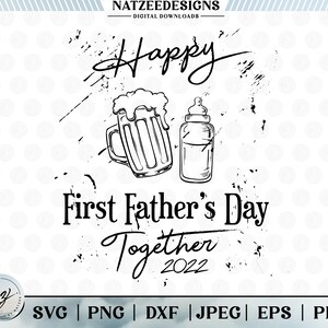 Happy first father&#39;s day together 2022 svg,first fathers day svg,png,father, son, dauther shirts Svg,gift for dad svg, svg file for cricut