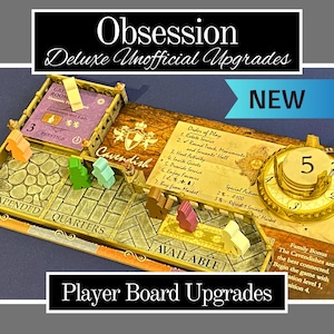 May include: A board game upgrade set featuring player boards, wooden game pieces, and a clock token. The text on the board reads "Obsession Deluxe Unofficial Upgrades" and "Player Board Upgrades". The game pieces are in various colors.
