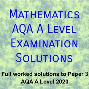 Może przedstawiać: Jasnozielone tło z niebieskim tekstem „MATEMATYKA AQA A LEVEL ROZWIĄZANIA EGZAMINU”. Poniżej mniejszy czarny tekst brzmi „Pełne rozwiązania do arkusza 3 AQA A Level 2020”.