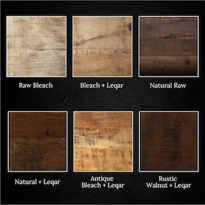 May include: Six wood samples showing different wood finishes. The finishes are: Raw Bleach, Bleach + Leqar, Natural Raw, Natural + Leqar, Antique Bleach + Leqar, and Rustic Walnut + Leqar.