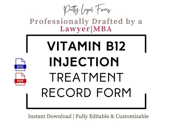 B12 Injection Treatment Record Form, Vitamin B12 Shots Treatment Log, IV  Clinic Forms IM Injectable Treatment Record Form Intramuscular Shot