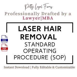 Op de afbeelding: Een zwart-wit afbeelding met de tekst "Pretty Legal Forms" en "Professionally Drafted by a Lawyer|MBA". De tekst "LASER HAIR REMOVAL STANDARD OPERATING PROCEDURE (SOP)" staat in een zwarte doos met een witte achtergrond. De tekst "Instant Download | Fully Editable & Customizable" staat onder de doos. De afbeelding bevat ook pictogrammen voor DOC- en PDF-bestanden.