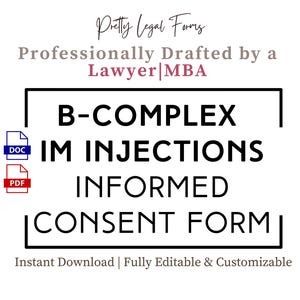 Puede incluir: Un gráfico en blanco y negro con el texto "Pretty Legal Forms" en fuente rosa. El texto "Professionally Drafted by a Lawyer MBA" está debajo del título. El texto "B-COMPLEX IM INJECTIONS INFORMED CONSENT FORM" está en un cuadro negro con fondo blanco. El texto "Instant Download | Fully Editable & Customizable" está debajo del cuadro. El gráfico también incluye iconos para archivos DOC y PDF.