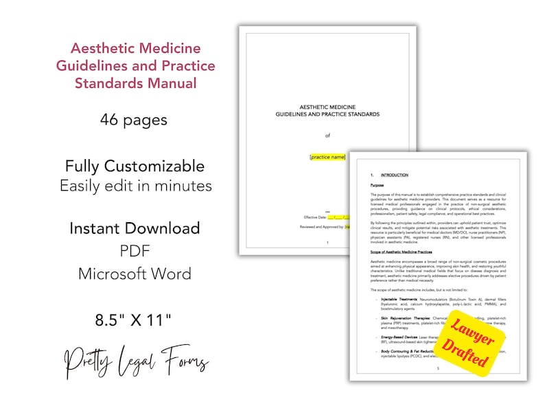 May include: A customizable 46-page Aesthetic Medicine Guidelines and Practice Standards Manual in PDF and Microsoft Word format. The manual is 8.5 inches by 11 inches and is lawyer drafted.