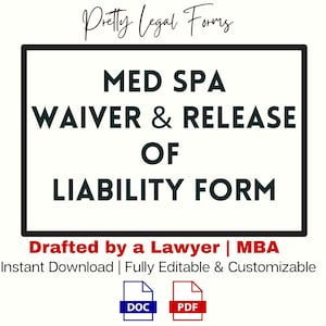 May include: A black and white graphic with the text "MED SPA WAIVER & RELEASE OF LIABILITY FORM" in a bold font. The text "Drafted by a Lawyer | MBA" is in red and the text "Instant Download | Fully Editable & Customizable" is in black. The graphic also includes icons for a DOC and PDF file.
