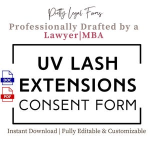 Könnte beinhalten: Eine weiße Grafik mit dem Text "UV LASH EXTENSIONS CONSENT FORM" in einem schwarzen rechteckigen Rahmen. Die Wörter "Pretty Legal Forms" und "Professionally Drafted by a Lawyer|MBA" sind ebenfalls vorhanden. Enthält DOC- und PDF-Symbole.