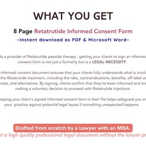 May include: A white document with black text, titled "WHAT YOU GET." It details an 8-page Retatrutide Informed Consent Form, available as a PDF and Microsoft Word download. The document is drafted by a lawyer with an MBA.