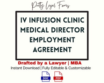 Könnte beinhalten: Ein Schwarzweißbild mit weißem Hintergrund und schwarzem Rahmen. Der Text "IV Infusion Clinic Medical Director Employment Agreement" ist in schwarzer serifenloser Schrift. Unter dem Text steht der Satz "Drafted by a Lawyer | MBA" in rot. Darunter steht der Text "Instant Download | Fully Editable & Customizable" in schwarz. Darunter befinden sich zwei Symbole, eines für eine DOC-Datei und eines für eine PDF-Datei.