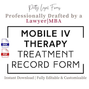 Puede incluir: Un gráfico blanco con el texto "MOBILE IV THERAPY TREATMENT RECORD FORM" en negro. El texto está encerrado en un rectángulo negro. Las palabras "Pretty Legal Forms" y "Professionally Drafted by a Lawyer|MBA" están encima del texto principal.