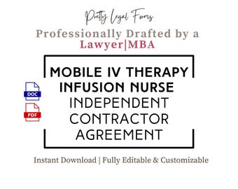 May include: A black and white image of a legal document titled "MOBILE IV THERAPY INFUSION NURSE INDEPENDENT CONTRACTOR AGREEMENT". The document is available in DOC and PDF formats. The text "Pretty Legal Forms" and "Professionally Drafted by a Lawyer MBA" is also included in the image.