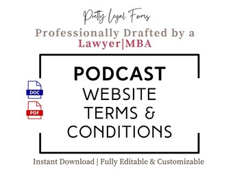 Podcast Website Terms and Conditions, Podcast Terms of Use Template, Podcaster Online User Agreement Podcasting Site T&C Podcast Legal Forms
