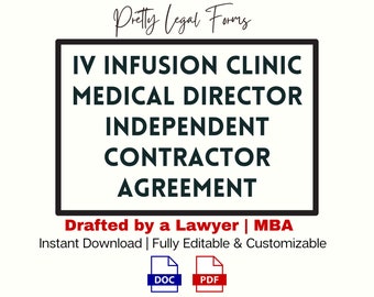 May include: A black and white graphic with the text "IV Infusion Clinic Medical Director Independent Contractor Agreement" in a white box. The text "Drafted by a Lawyer | MBA" is below the box. The text "Instant Download | Fully Editable & Customizable" is below the previous text. Two icons are below the text, one labeled "DOC" and the other labeled "PDF".
