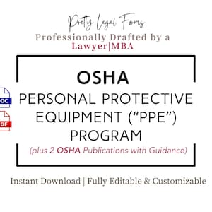 以下が含まれることがあります： 白黒のグラフィックで、白い長方形の中に「OSHA PERSONAL PROTECTIVE EQUIPMENT ("PPE") PROGRAM (plus 2 OSHA Publications with Guidance)」というテキストが書かれています。長方形の上には「Pretty Legal Forms Professionally Drafted by a Lawyer | MBA」というテキストが書かれています。長方形の下には「Instant Download | Fully Editable & Customizable」というテキストが書かれています。グラフィックには、DOCファイルとPDFファイルのアイコンも含まれています。