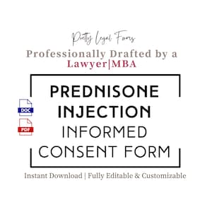 Può includere: Un documento digitale intitolato PREDNISONE INJECTION INFORMED CONSENT FORM, con il testo Pretty Legal Forms, Professionally Drafted by a Lawyer|MBA, e Instant Download | Fully Editable & Customizable, con icone DOC blu e PDF rossa.