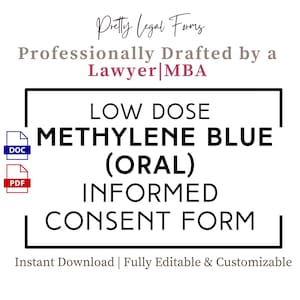 Może przedstawiać: Biały dokument z tekstem "LOW DOSE METHYLENE BLUE (ORAL) INFORMED CONSENT FORM" w czarnym prostokącie. Dokument zawiera również tekst "Pretty Legal Forms" i "Professionally Drafted by a Lawyer|MBA".