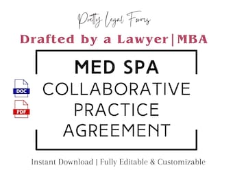 May include: A black and white graphic with the text "MED SPA COLLABORATIVE PRACTICE AGREEMENT" in a white box with a black border. The text "Drafted by a Lawyer | MBA" is above the box in red. The text "Instant Download | Fully Editable & Customizable" is below the box. The graphic also includes icons for a DOC and PDF file.