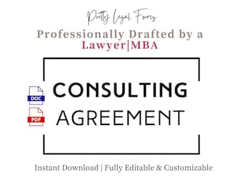May include: A digital document template titled Consulting Agreement, featuring the text Pretty Legal Forms, Professionally Drafted by a Lawyer|MBA, and Instant Download | Fully Editable & Customizable, with blue DOC and red PDF icons.
