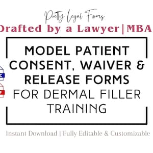 Aesthetic Training Model Informed Consent Form, Dermal Filler Model Waiver and Liability Release, Cosmetic Injector Filler Training Course