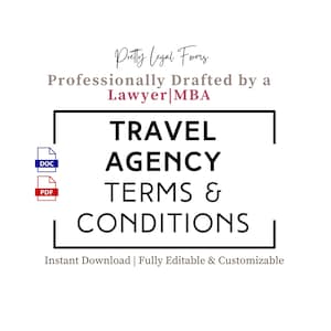 May include: White graphic with the text "TRAVEL AGENCY TERMS & CONDITIONS" in bold black font. The text is inside a black rectangle. The words "Pretty Legal Forms" and "Professionally Drafted by a Lawyer|MBA" are also present.
