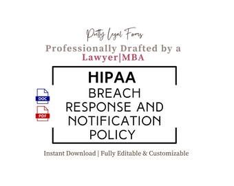Può includere: Su sfondo bianco, testo nero che recita "HIPAA Breach Response and Notification Policy". Il testo è in un riquadro nero. Sopra, si legge "Professionally Drafted by a Lawyer|MBA". Icone DOC e PDF a sinistra. La scritta "Instant Download" è in basso.