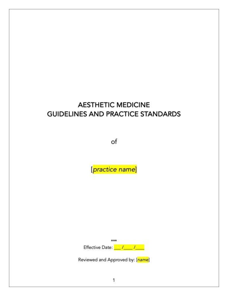 May include: A black and white document with the title "Aesthetic Medicine Guidelines and Practice Standards of [practice name]" and the text "Effective Date: ___/___/___" and "Reviewed and Approved by: [name]"