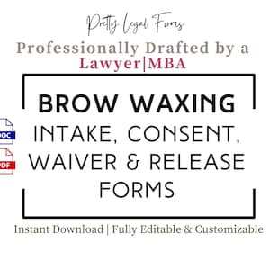 May include: A digital download of a professionally drafted brow waxing intake, consent, waiver, and release form. The forms are fully editable and customizable. The document formats are DOC and PDF.