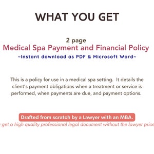 Op de afbeelding: Een digitale download van een 2-pagina document met de naam "Medical Spa Payment and Financial Policy". Dit document is beschikbaar in PDF- en Microsoft Word-formaten. De tekst geeft aan dat het beleid bedoeld is voor gebruik in een medische spa-omgeving en beschrijft de betalingsverplichtingen van de klant wanneer een behandeling of dienst wordt uitgevoerd, wanneer betalingen verschuldigd zijn en betalingsopties. Het document is van begin tot eind opgesteld door een advocaat met een MBA.