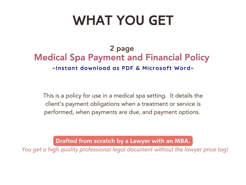 Op de afbeelding: Een digitale download van een 2-pagina document met de naam "Medical Spa Payment and Financial Policy". Dit document is beschikbaar in PDF- en Microsoft Word-formaten. De tekst geeft aan dat het beleid bedoeld is voor gebruik in een medische spa-omgeving en beschrijft de betalingsverplichtingen van de klant wanneer een behandeling of dienst wordt uitgevoerd, wanneer betalingen verschuldigd zijn en betalingsopties. Het document is van begin tot eind opgesteld door een advocaat met een MBA.