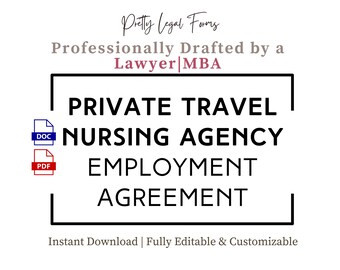May include: A white graphic with the text "Pretty Legal Forms" and "Professionally Drafted by a Lawyer|MBA." The text "PRIVATE TRAVEL NURSING AGENCY EMPLOYMENT AGREEMENT" is displayed in large, bold letters. Includes DOC and PDF icons.