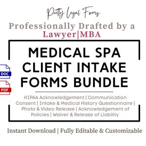 May include: A white graphic with the text "MEDICAL SPA CLIENT INTAKE FORMS BUNDLE" in bold black letters. The text is framed by a black rectangle. The image also includes the text "Professionally Drafted by a Lawyer|MBA".