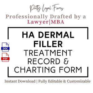 May include: White background with text: "Pretty Legal Forms" and "Professionally Drafted by a Lawyer|MBA." The main text reads "HA DERMAL FILLER TREATMENT RECORD & CHARTING FORM." Includes DOC and PDF icons. "Instant Download | Fully Editable & Customizable."