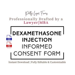 Può includere: Un documento digitale intitolato Dexamethasone Injection Informed Consent Form, con un bordo rettangolare nero, icone DOC blu e PDF rossa, e testo che riporta Professionally Drafted by a Lawyer|MBA e Instant Download | Fully Editable & Customizable.