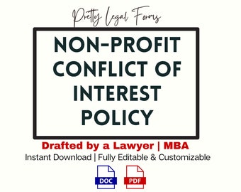 May include: A black and white image of a document titled "NON-PROFIT CONFLICT OF INTEREST POLICY". The text "Drafted by a Lawyer | MBA" is below the title. The text "Instant Download | Fully Editable & Customizable" is below the text "Drafted by a Lawyer | MBA". The document icons for DOC and PDF are below the text "Instant Download | Fully Editable & Customizable".